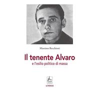 Il tenente Alvaro e l'esilio politico di massa
