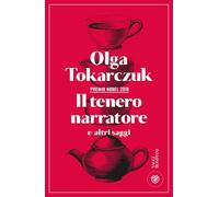 IL TENERO NARRATORE E ALTRI SAGGI - TOKARCZUK OLGA - Bompiani