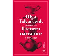 IL TENERO NARRATORE E ALTRI SAGGI - TOKARCZUK OLGA - Bompiani