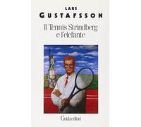 Il Tennis, Strindberg e l'elefante
