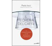 Il teorema del caffè. Il paradosso che regola l'impresa