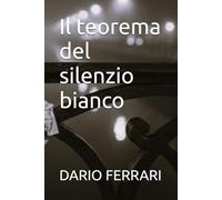 Il teorema del silenzio bianco