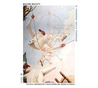 Il teorema della purezza. Politica, matematica e rivoluzione nel Regno di Napoli