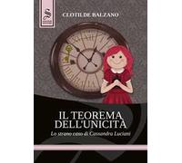 Il teorema dell'unicità. Lo strano caso di Cassandra Luciani