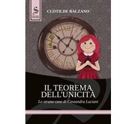 Il teorema dell'unicità. Lo strano caso di Cassandra Luciani - Cl