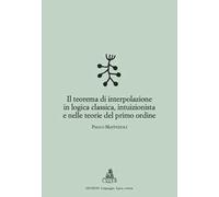Il teorema di interpolazione in logica classica, intuizionista e nelle teorie del primo ordine