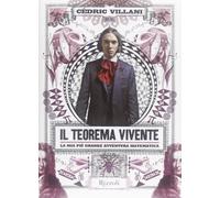 Il teorema vivente. La mia più grande avventura matematica
