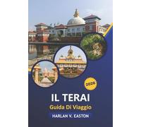 Il Terai Guida Di Viaggio 2026: Esplora le gemme nascoste, la fauna selvatica, i templi e la vita del villaggio con itinerari dettagliati e approfondimenti culturali del cuore del Nepal