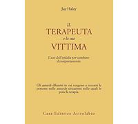 Il terapeuta e la sua vittima. L'uso dell'ordalia per cambiare il comportamento