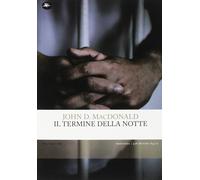 Il termine della notte [Paperback] [Jul 26, 2018] MacDonald, John D. and Manupel