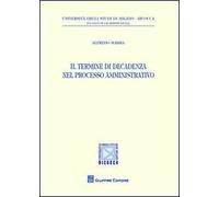 Il termine di decadenza nel processo amministrativo