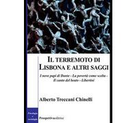 Il terremoto di Lisbona e altri saggi. I nove papi di Dante-La povertà come scelta-Il canto del beato-Libertini
