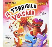 Il terribile vulcano. Ediz. illustrata