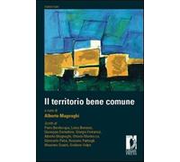Il territorio bene comune - Magnaghi A. (cur.)
