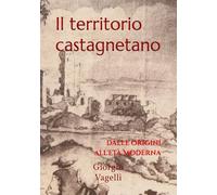 Il territorio castagnetano: dalle origini al Medioevo