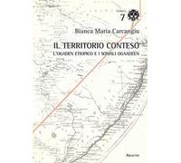 Il territorio conteso. L'Ogaden etiopico e i somali Ogaadeen