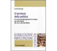 Il territorio della politica. La nuova partecipazione di massa nei movimenti. No Tav e No Dal Molin
