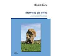 Il territorio di Serrenti. Un centro della Sardegna meridionale dal primo popolamento all'età giudicale