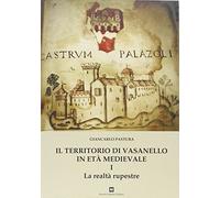 Il territorio di Vasanello in età medievale. La realtà rupestre (Vol. 1)