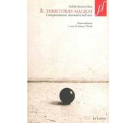 Il territorio magico. Comportamenti alternativi nell'arte