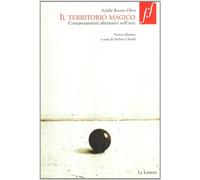 Il territorio magico. Comportamenti alternativi nell'arte