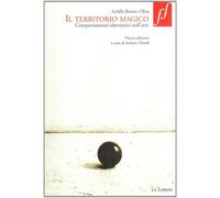 Il territorio magico. Comportamenti alternativi nell'arte - Bonito Oliva Achille
