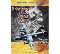 Il terrore viene dal cielo. Trieste: 1944-1945