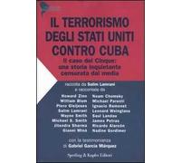 Il terrorismo degli Stati Uniti contro Cuba. Il caso dei Cinque: una storia inquietante censurata dai media