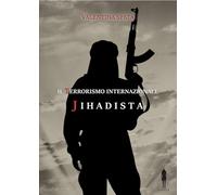 Il terrorismo internazionale jihadista