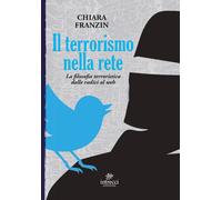 Il terrorismo nella rete. La filosofia terroristica dalle radici al web