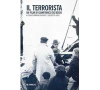Il terrorista. Un film di Gianfranco de Bosio