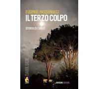 Il terzo colpo. Storia di Carlo