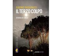 Il terzo colpo. Storia di Carlo