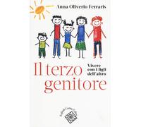 Il terzo genitore. Vivere con i figli dell'altro