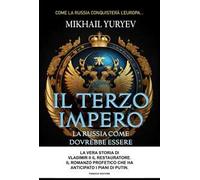 Il terzo impero. La Russia come dovrebbe essere