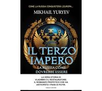 Il terzo impero. La Russia come dovrebbe essere [Hardcover] [Apr 19, 2024] Yurye