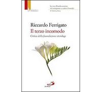Il terzo incomodo. Critica della fecondazione eterologa