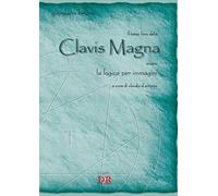 Libri Bruno Giordano - Il Terzo Libro Della Clavis Magna Ovvero La Logica Per Im