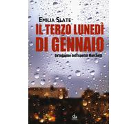 Il terzo lunedì di gennaio. Un'indagine dell'ispettor Marchetti - Emilia Slate