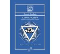 Il Terzo Occhio. Organo dell’immaginazione creatrice