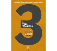 Il terzo paradigma: dal cambiamento radicale al successo concreto