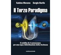 Libri Sabino Morano / Sergio Barile - Il Terzo Paradigma. Il Reddito Di Ri-Conos