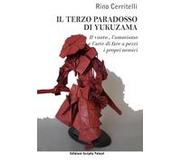 Il terzo paradosso di Yukuzama: Il vuoto, l'umorismo e l'arte di fare a pezzi i propri nemici