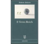 Il terzo Reich - Bolaño Roberto