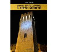 Il terzo segreto. Delitto sotto le torri. Vol. 2