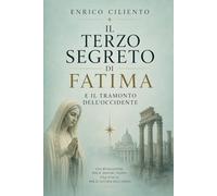 IL TERZO SEGRETO DI FATIMA E IL TRAMONTO DELL’OCCIDENTE