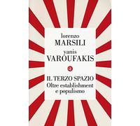 Il terzo spazio. Oltre establishment e populismo