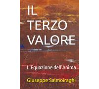 IL TERZO VALORE: L’Equazione dell’Anima
