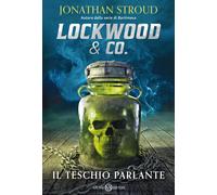 Il teschio parlante. Lockwood & Co.. Vol. 2 - Stroud Jonathan