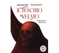Il teschio velato - Pilla Michele, Santoro Eros